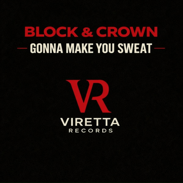 Block & Crown - Gonna Make You Sweat