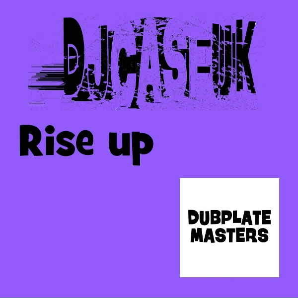 DJCASEUK - Rise Up