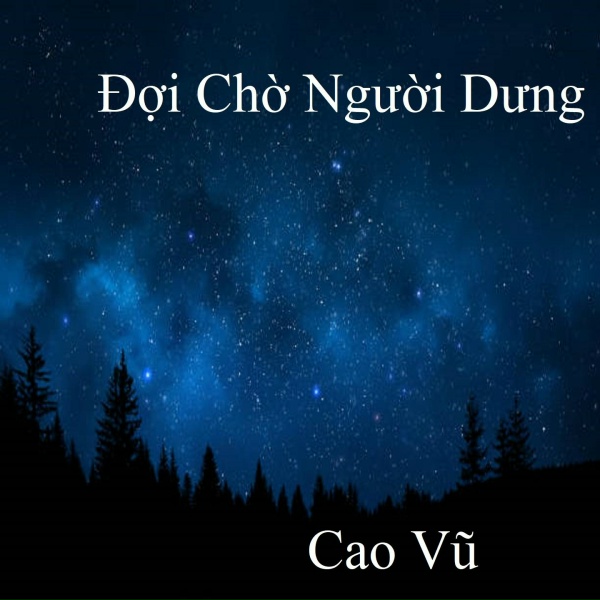 Cao Vũ - Gửi Lại Nơi Đ&oacute;