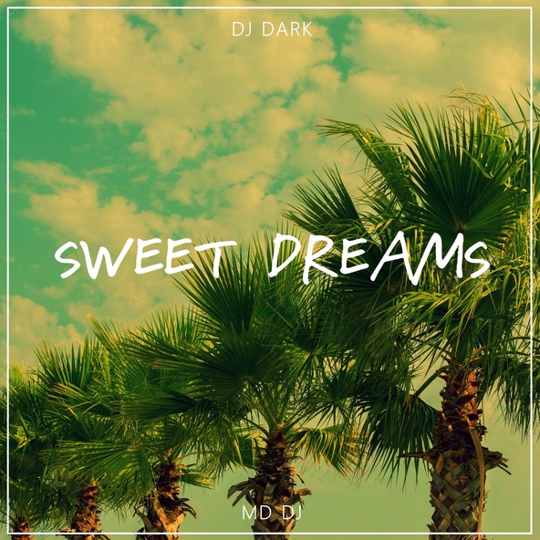 Dj Dark, MD Dj - Sweet Dreams