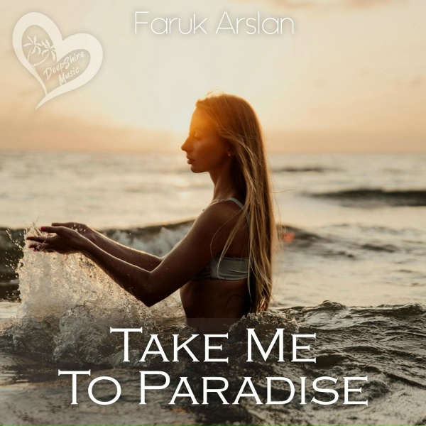 Faruk Arslan - Take Me To Paradise