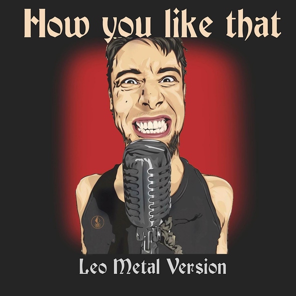 Leo - How You Like That
