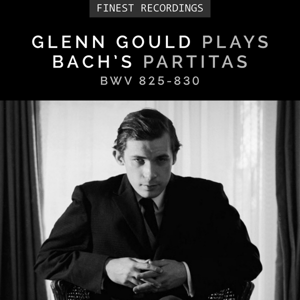 Glenn Gould - Partita No. 5 in G Major, BWV 829: IV. Sarabande
