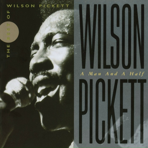 Wilson Pickett - Call My Name, I'll Be There