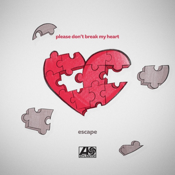 Escape - Please don&rsquo;t break my heart