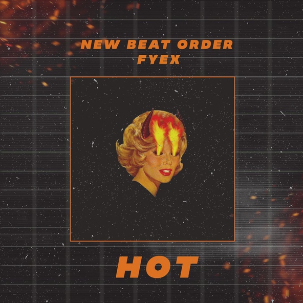 New Beat Order, Fyex - Hot