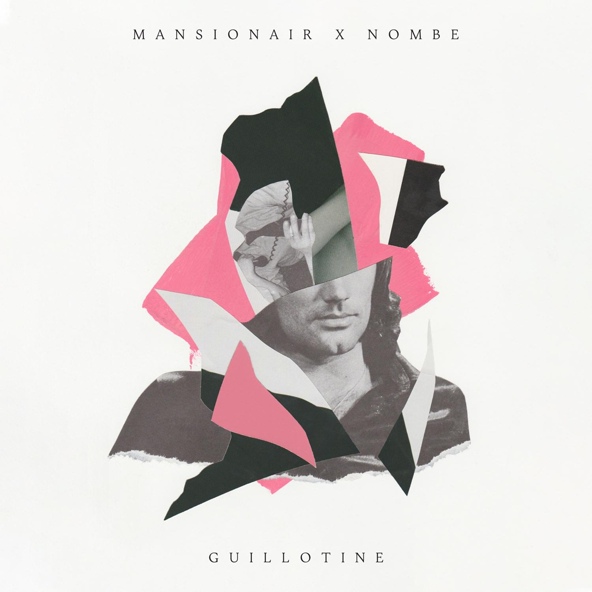 Mansionair, NoMBe - Guillotine