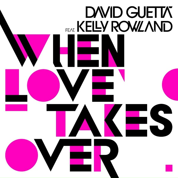 David Guetta feat. Kelly Rowland - When Love Takes Over (feat. Kelly Rowland)