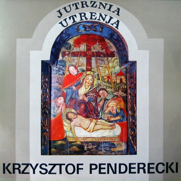 Krzysztof Penderecki - Złożenie Chrystusa do Grobu: I. Stichíra