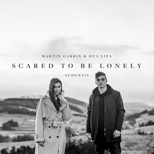 Martin Garrix, Dua Lipa - Scared to Be Lonely