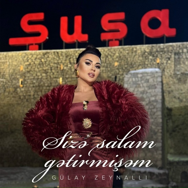G&uuml;lay Zeynallı - Sizə Salam Gətirmişəm