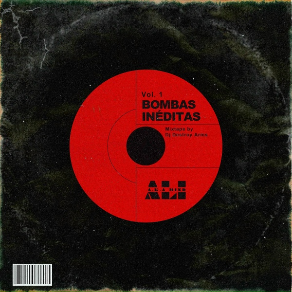 Ali Aka Mind, DJ Destroy Arms - Bombas In&eacute;ditas, Vol. 1 (Mixtape)