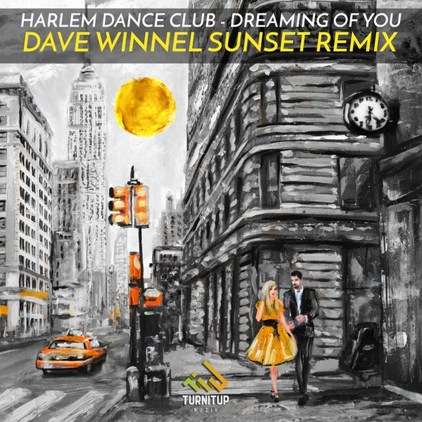 Harlem Dance Club - Dreaming Of You(Dave Winnel Sunset Remix)