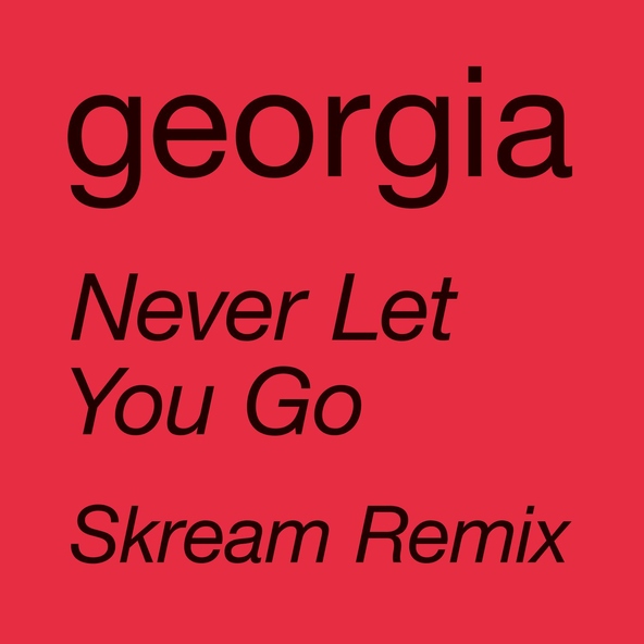 Georgia - Never Let You Go