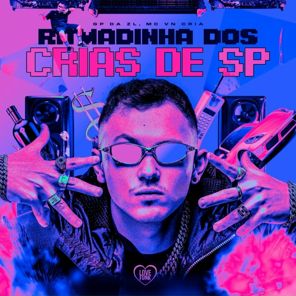 GP DA ZL, Love Funk, MC VN Cria - Ritmadinha dos Cria de Sp