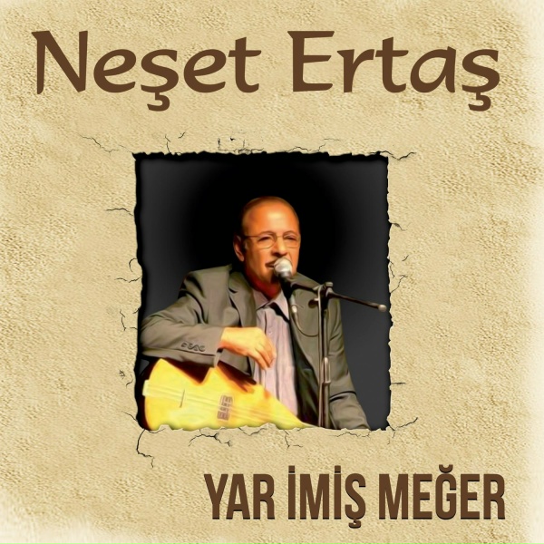 Neşet Ertaş - Yar imiş Meğer