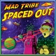 Mad Tribe - Spaced Out (Original Mix) (Original Mix)