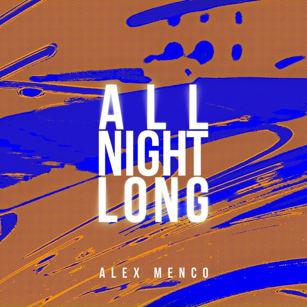 Alex Menco - All Night Long