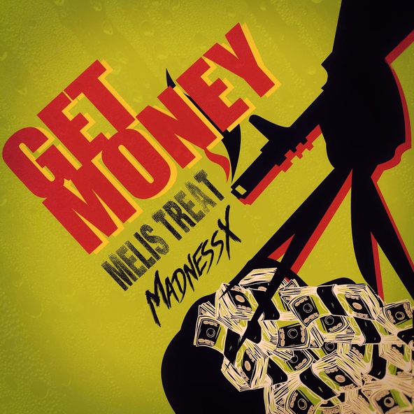 Melis Treat, MadnessX - Get Money