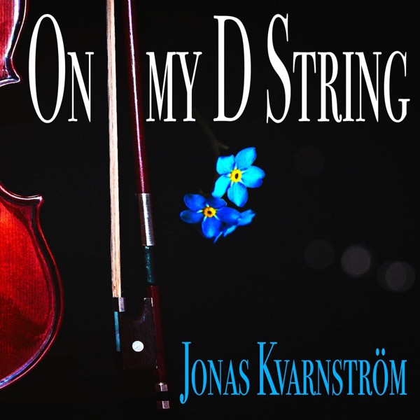 Jonas Kvarnstr&ouml;m - On My D String