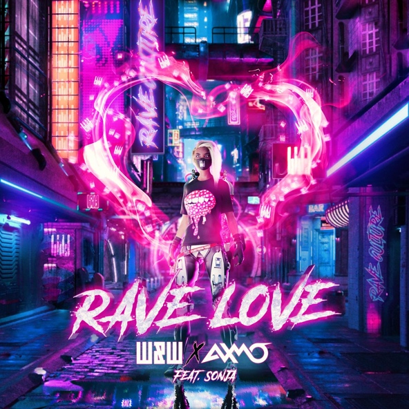 W&W, AXMO feat. SONJA - Rave Love