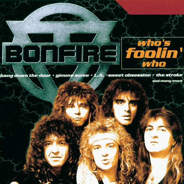 Bonfire - Who's Foolin' Who