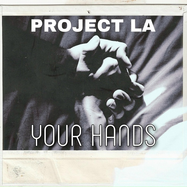 Project LA - Your Hands