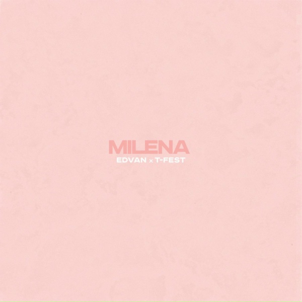 Edvan, T-Fest - Milena