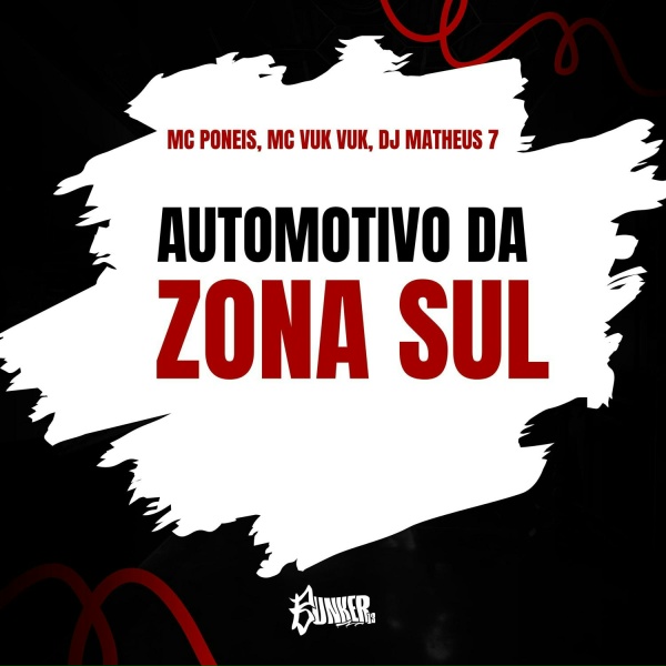 MC Vuk Vuk, Mc Poneis, DJ Matheus 7 - Automotivo da Zona Sul