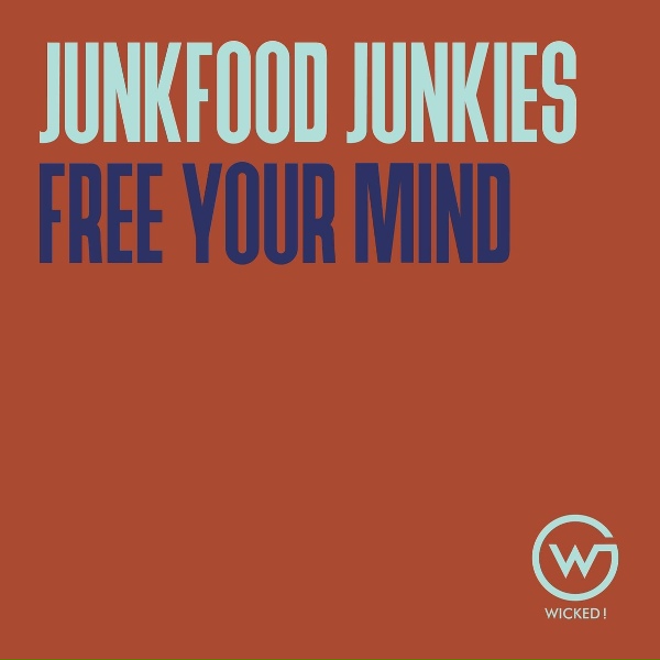 Junkfood Junkies - Free Your Mind