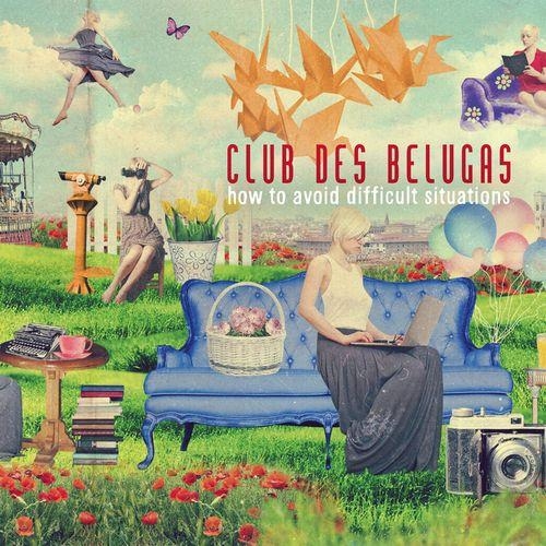 Club Des Belugas - Do It All Day