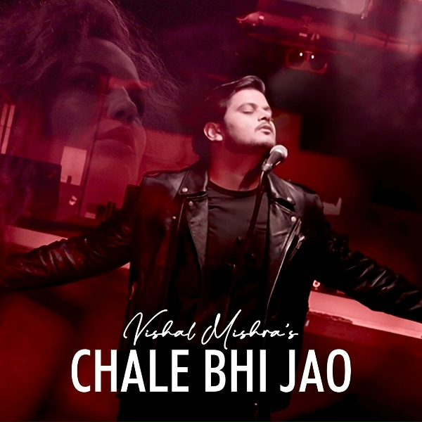 Vishal Mishra, Kaushal Kishore - CHALE BHI JAO
