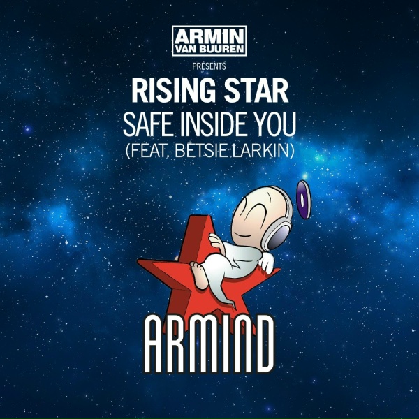 Armin van Buuren, Rising Star, Betsie Larkin - Safe Inside You