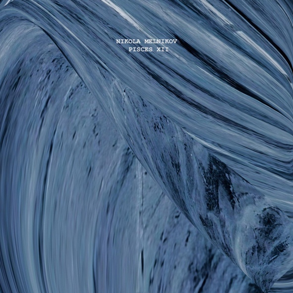 Nikola Melnikov - Pisces XII