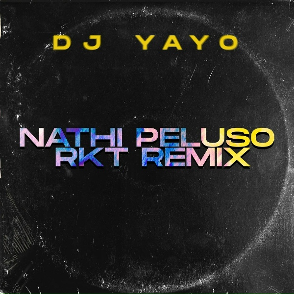 DJ Yayo - Nathi Peluso (Rkt Remix)