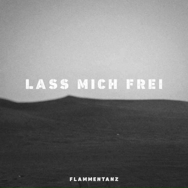 FLAMMENTANZ - Lass Mich Frei