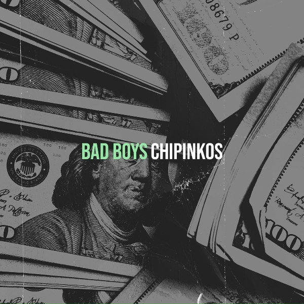 Chipinkos - Bad Boys