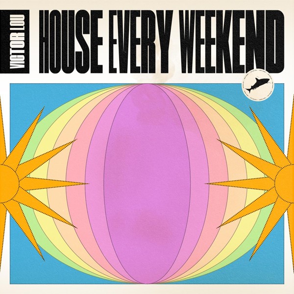Victor Lou - House Every Weekend