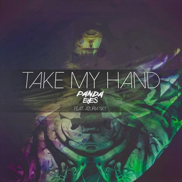 Panda Eyes, Azuria Sky - Take My Hand