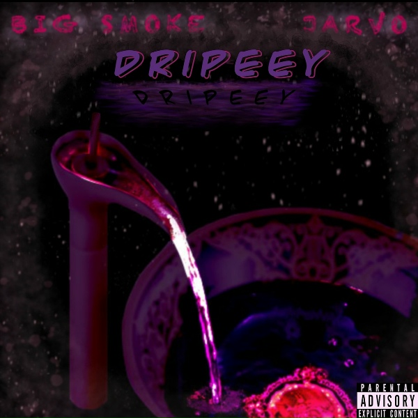 Jarvo & Big Smoke - Dripeey