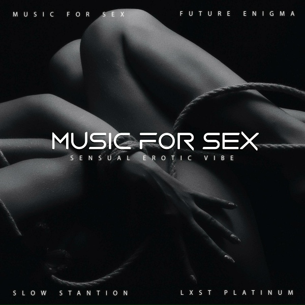 Slow Stantion, Музыка для Секса, Music for Sex