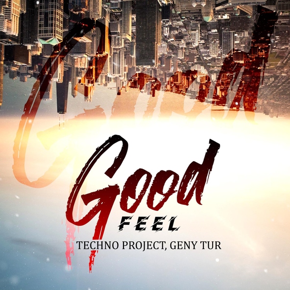 Techno Project, Geny Tur - Feel Good