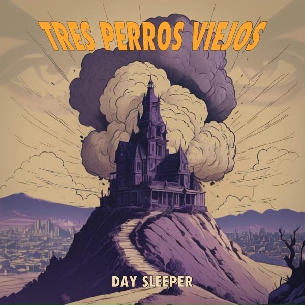 Tres Perros Viejos - Night Walker