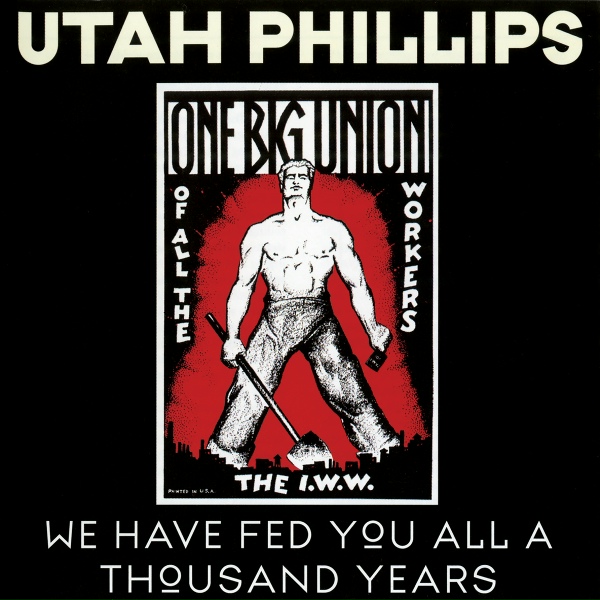 Utah Phillips - The Popular Wobbly