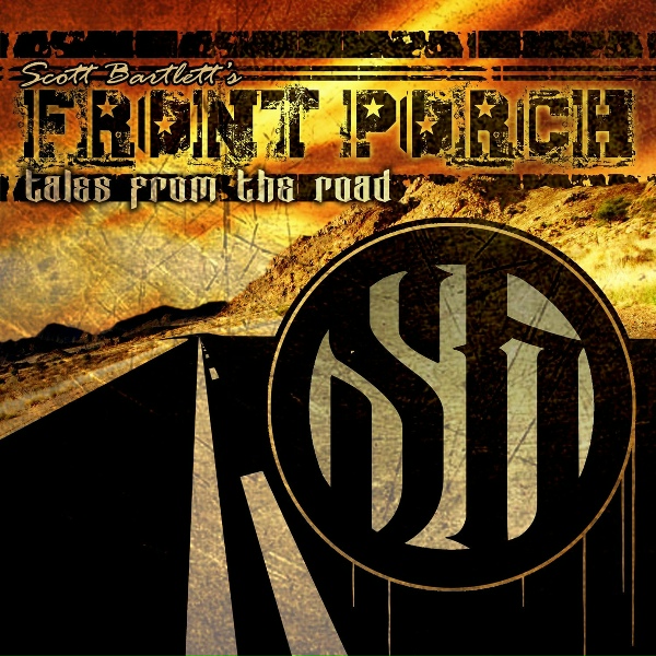 Scott Bartlett's Front Porch - Tennessee Gotta Holda' me