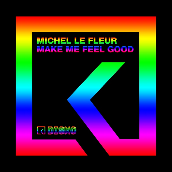 Michel Le Fleur - Make Me Feel Good