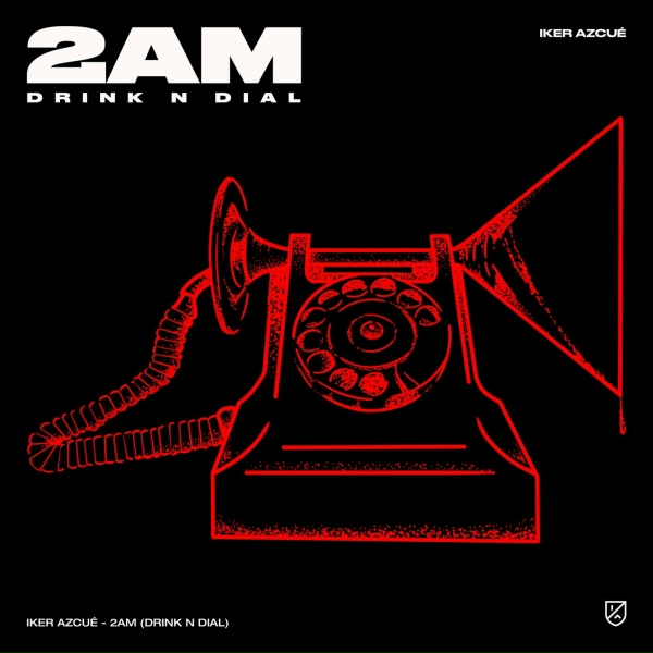 Iker Azcu&eacute; - 2AM - Drink N&acute;Dial (Extended Mix)
