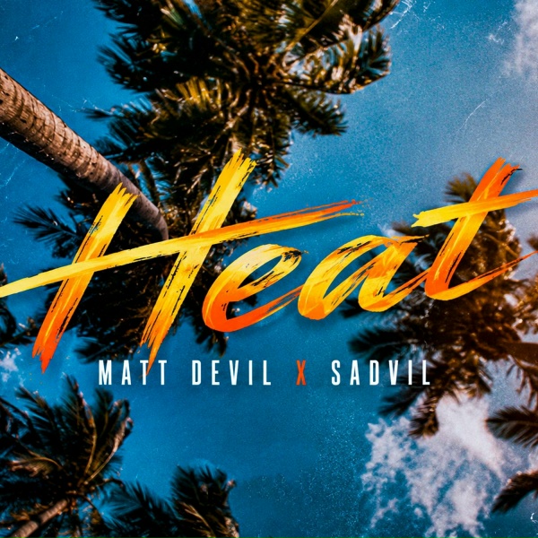 Matt Devil, SADVIL - Heat