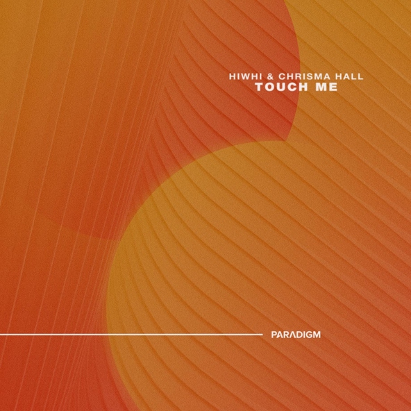 Hiwhi, Chrisma Hall - Touch Me