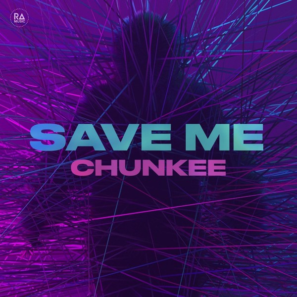 Chunkee - Save Me